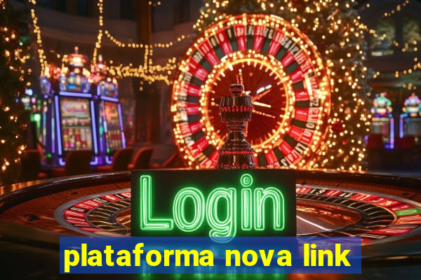 plataforma nova link